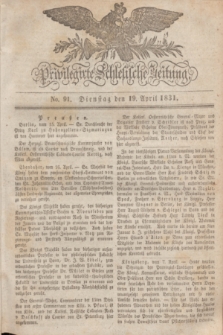 Privilegirte Schlesische Zeitung. 1831, No. 91 (19 April) + dod.