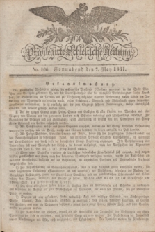 Privilegirte Schlesische Zeitung. 1831, No. 106 (7 Mai) + dod.