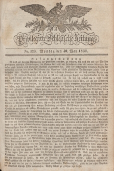 Privilegirte Schlesische Zeitung. 1831, No. 123 (30 Mai) + dod.