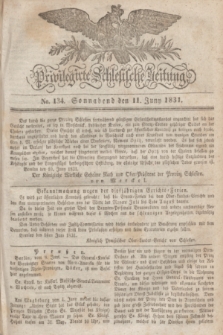 Privilegirte Schlesische Zeitung. 1831, No. 134 (11 Juni) + dod. + wkładka