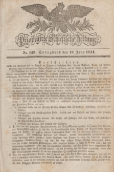 Privilegirte Schlesische Zeitung. 1831, No. 140 (18 Juni) + dod.