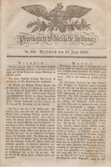 Privilegirte Schlesische Zeitung. 1831, No. 161 (13 Juli) + dod.