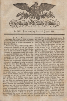 Privilegirte Schlesische Zeitung. 1831, No. 162 (14 Juli) + dod.