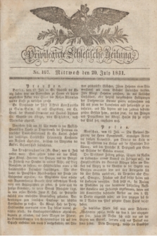 Privilegirte Schlesische Zeitung. 1831, No. 167 (20 Juli) + dod.