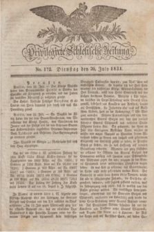 Privilegirte Schlesische Zeitung. 1831, No. 172 (26 Juli) + dod.