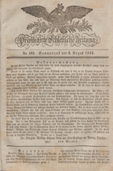 Privilegirte Schlesische Zeitung. 1831, No. 182 (6 August) + dod.