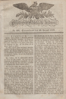 Privilegirte Schlesische Zeitung. 1831, No. 188 (13 August) + dod.