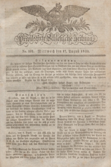 Privilegirte Schlesische Zeitung. 1831, No. 191 (17 August) + dod.