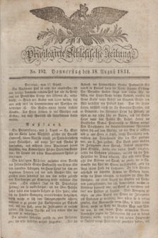 Privilegirte Schlesische Zeitung. 1831, No. 192 (18 August) + dod.
