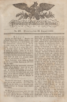 Privilegirte Schlesische Zeitung. 1831, No. 201 (29 August) + dod.