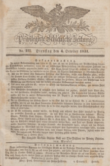 Privilegirte Schlesische Zeitung. 1831, No. 232 (4 October) + dod.