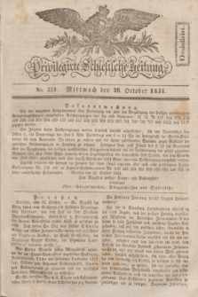 Privilegirte Schlesische Zeitung. 1831, No. 251 (26 October) + dod.
