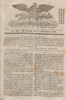 Privilegirte Schlesische Zeitung. 1831, No. 257 (2 November) + dod.