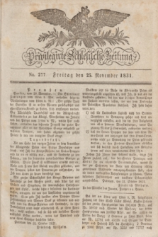 Privilegirte Schlesische Zeitung. 1831, No. 277 (25 November) + dod.