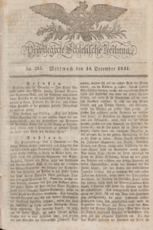 Privilegirte Schlesische Zeitung. 1831, No. 293 (14 December) + dod.