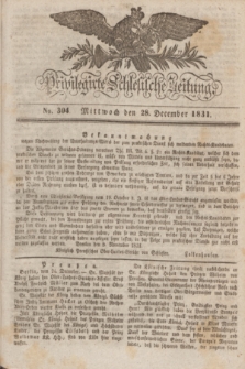 Privilegirte Schlesische Zeitung. 1831, No. 304 (28 December) + dod.