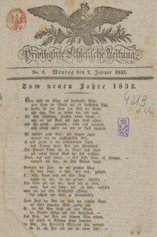 Privilegirte Schlesische Zeitung. 1832, No. 1 (2 Januar) + dod.