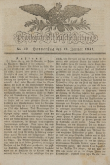 Privilegirte Schlesische Zeitung. 1832, No. 10 (12 Januar) + dod.