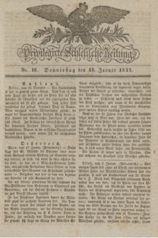 Privilegirte Schlesische Zeitung. 1832, No. 16 (19 Januar) + dod.