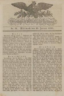 Privilegirte Schlesische Zeitung. 1832, No. 21 (25 Januar) + dod.
