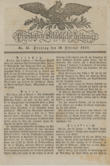 Privilegirte Schlesische Zeitung. 1832, No. 35 (10 Februar) + dod.