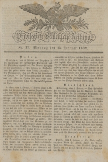 Privilegirte Schlesische Zeitung. 1832, No. 37 (13 Februar) + dod.