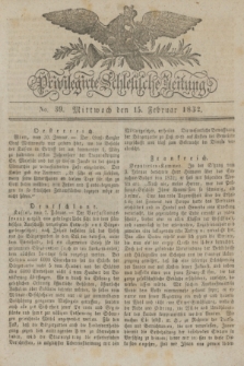 Privilegirte Schlesische Zeitung. 1832, No. 39 (15 Februar) + dod.