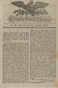 Privilegirte Schlesische Zeitung. 1832, No. 41 (17 Februar) + dod.
