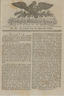 Privilegirte Schlesische Zeitung. 1832, No. 44 (21 Februar) + dod.
