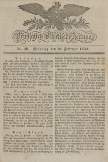 Privilegirte Schlesische Zeitung. 1832, No. 49 (27 Februar) + dod.