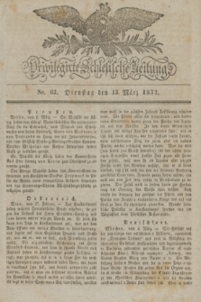 Privilegirte Schlesische Zeitung. 1832, No. 62 (13 März) + dod.