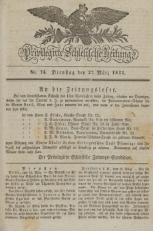 Privilegirte Schlesische Zeitung. 1832, No. 74 (27 März) + dod.