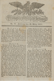 Privilegirte Schlesische Zeitung. 1832, No. 77 (30 März) + dod.
