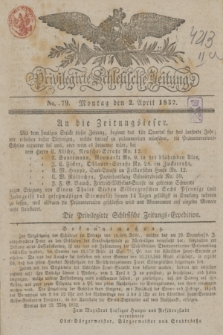 Privilegirte Schlesische Zeitung. 1832, No. 79 (2 April) + dod.