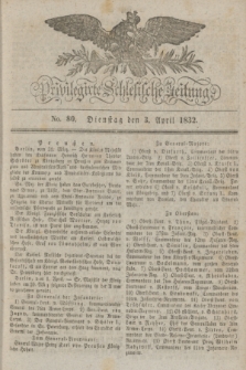 Privilegirte Schlesische Zeitung. 1832, No. 80 (3 April) + dod.