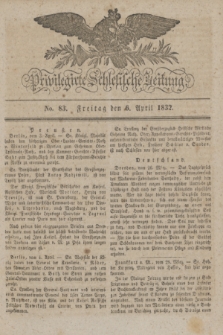 Privilegirte Schlesische Zeitung. 1832, No. 83 (6 April) + dod.