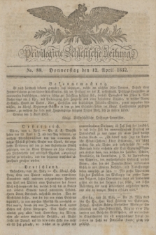 Privilegirte Schlesische Zeitung. 1832, No. 88 (12 April) + dod.