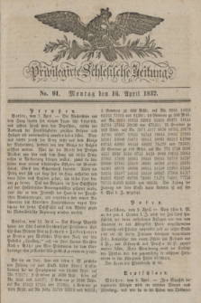 Privilegirte Schlesische Zeitung. 1832, No. 91 (16 April) + dod.