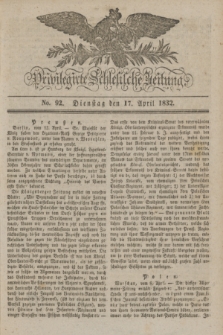 Privilegirte Schlesische Zeitung. 1832, No. 92 (17 April) + dod.