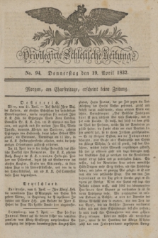 Privilegirte Schlesische Zeitung. 1832, No. 94 (19 April) + dod.