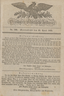 Privilegirte Schlesische Zeitung. 1832, No. 100 (28 April) + dod.