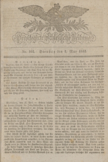 Privilegirte Schlesische Zeitung. 1832, No. 102 (1 Mai) + dod.