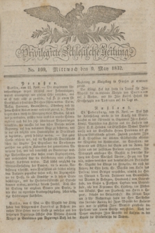 Privilegirte Schlesische Zeitung. 1832, No. 109 (9 Mai) + dod.