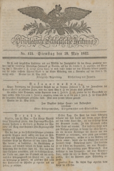 Privilegirte Schlesische Zeitung. 1832, No. 125 (29 Mai) + dod.