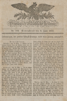 Privilegirte Schlesische Zeitung. 1832, No. 134 (9 Juni) + dod.