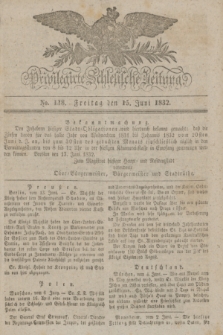 Privilegirte Schlesische Zeitung. 1832, No. 138 (15 Juni) + dod.