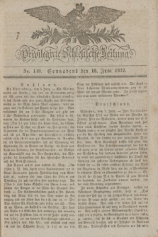 Privilegirte Schlesische Zeitung. 1832, No. 139 (16 Juni) + dod.