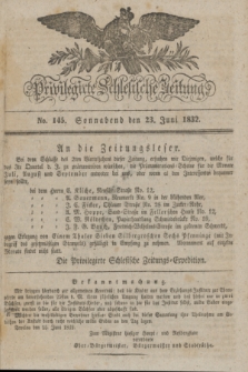 Privilegirte Schlesische Zeitung. 1832, No. 145 (23 Juni) + dod.