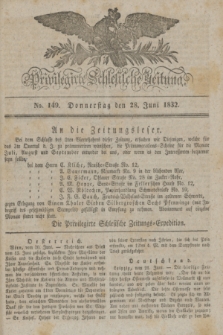 Privilegirte Schlesische Zeitung. 1832, No. 149 (28 Juni) + dod.