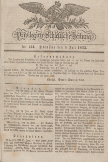 Privilegirte Schlesische Zeitung. 1832, No. 153 (3 Juli) + dod.